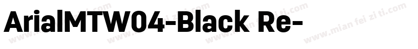 ArialMTW04-Black Re字体转换